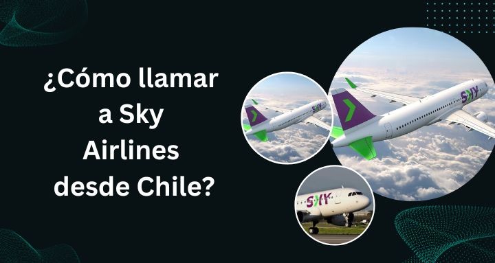 ¿Cómo llamar a Sky Airlines desde Chile?