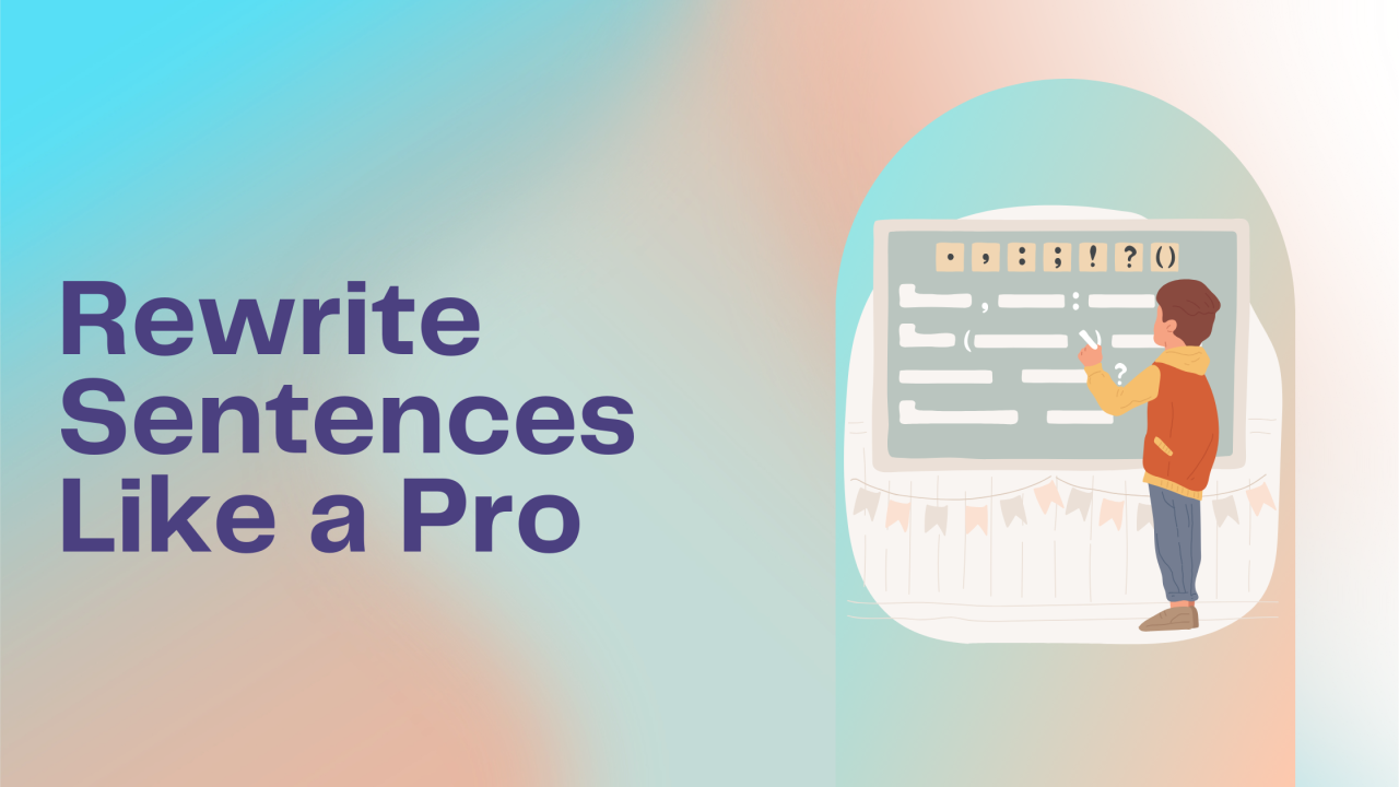 Tips to Rewrite Sentences Like a Pro