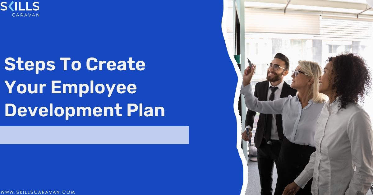 Steps To Create Your Employee Development Plan
