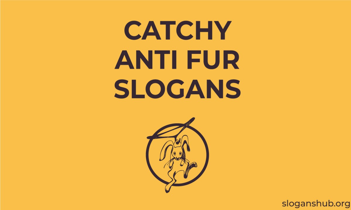 30 Catchy Anti Fur Slogans