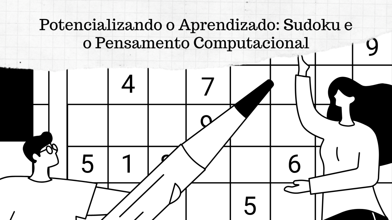 Potencializando o Aprendizado: Sudoku e o Pensamento Computacional