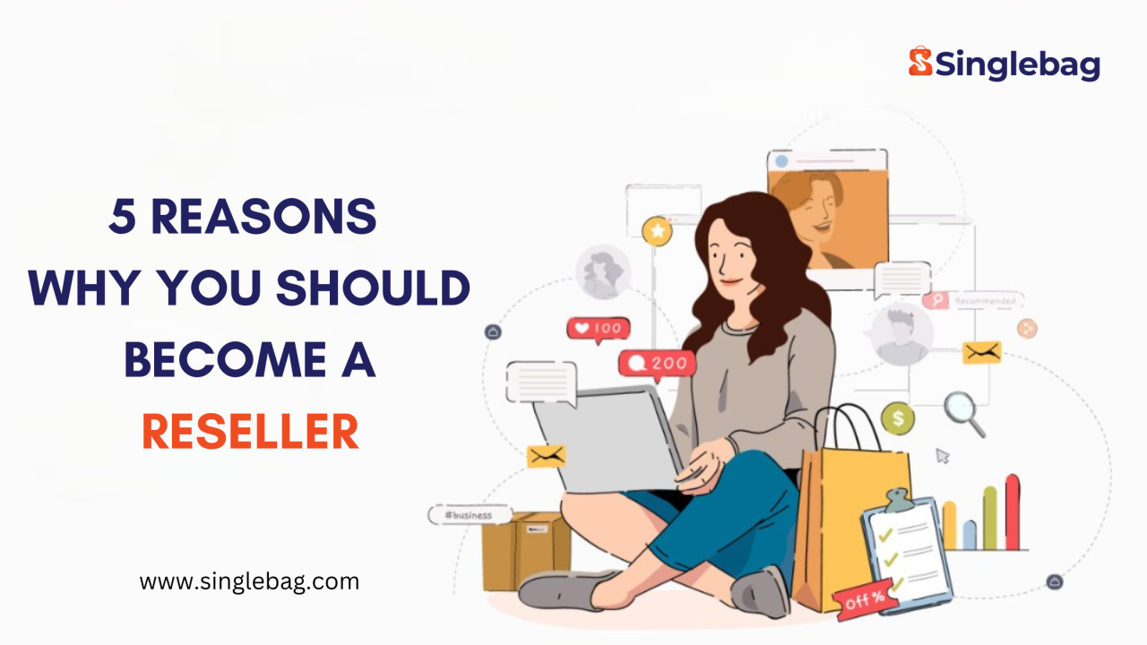 5 REASONS WHY YOU SHOULD BECOME A RESELLER 5 REASONS WHY YOU SHOULD BECOME A RESELLER