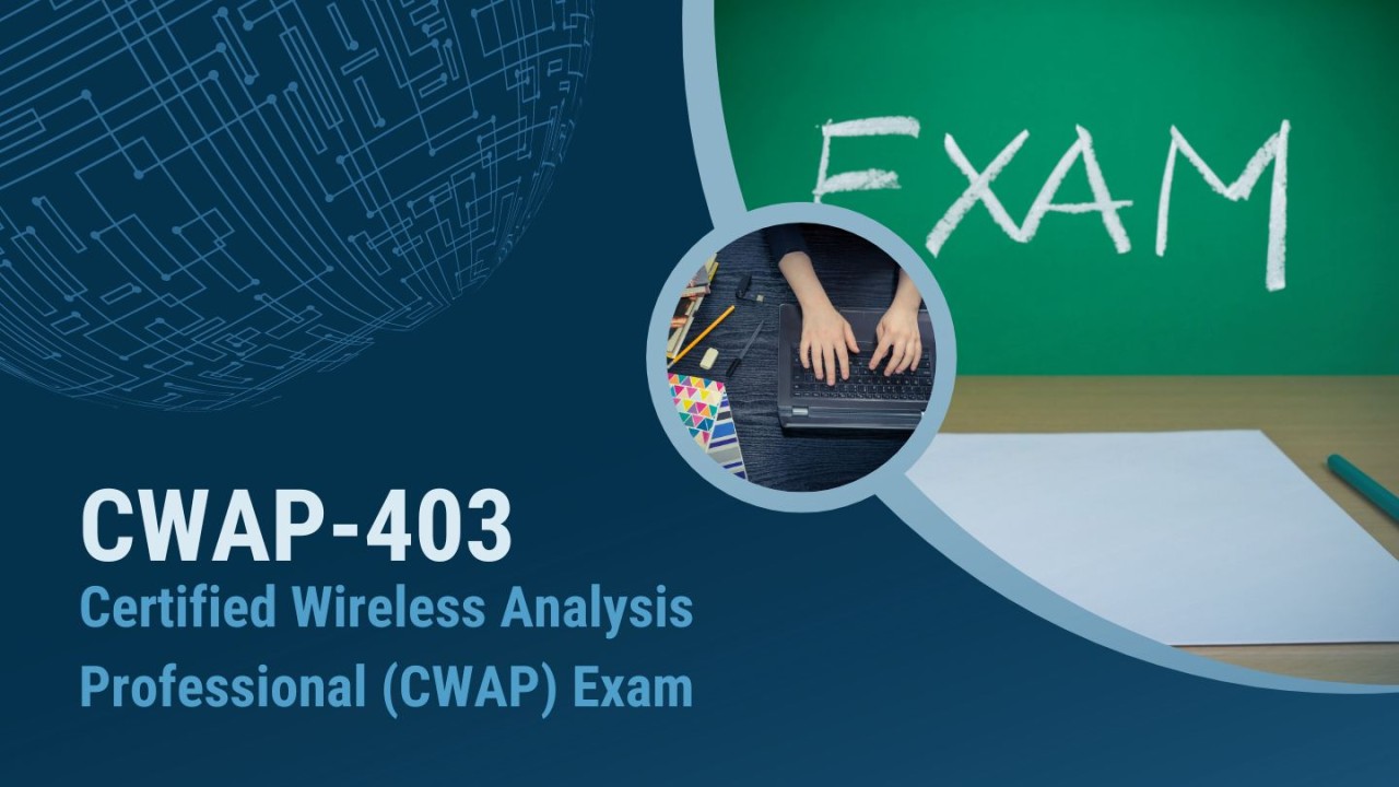 CWAP 403 Certified Wireless Analysis Professional (CWAP) Exam CWAP 403 Certified Wireless Analysis Professional (CWAP) Exam