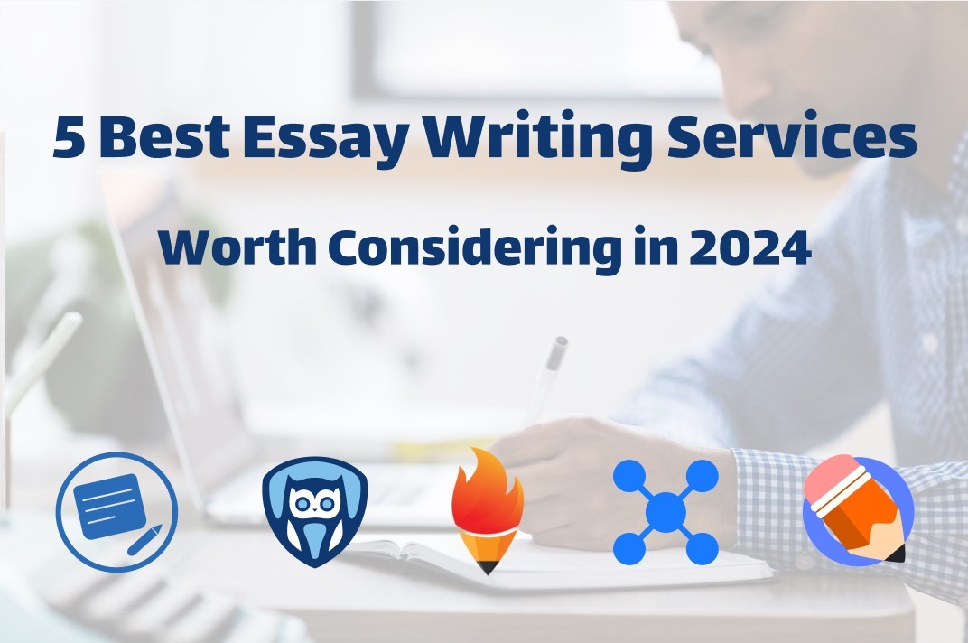 5 Best Essay Writing Services Worth Considering in 2024