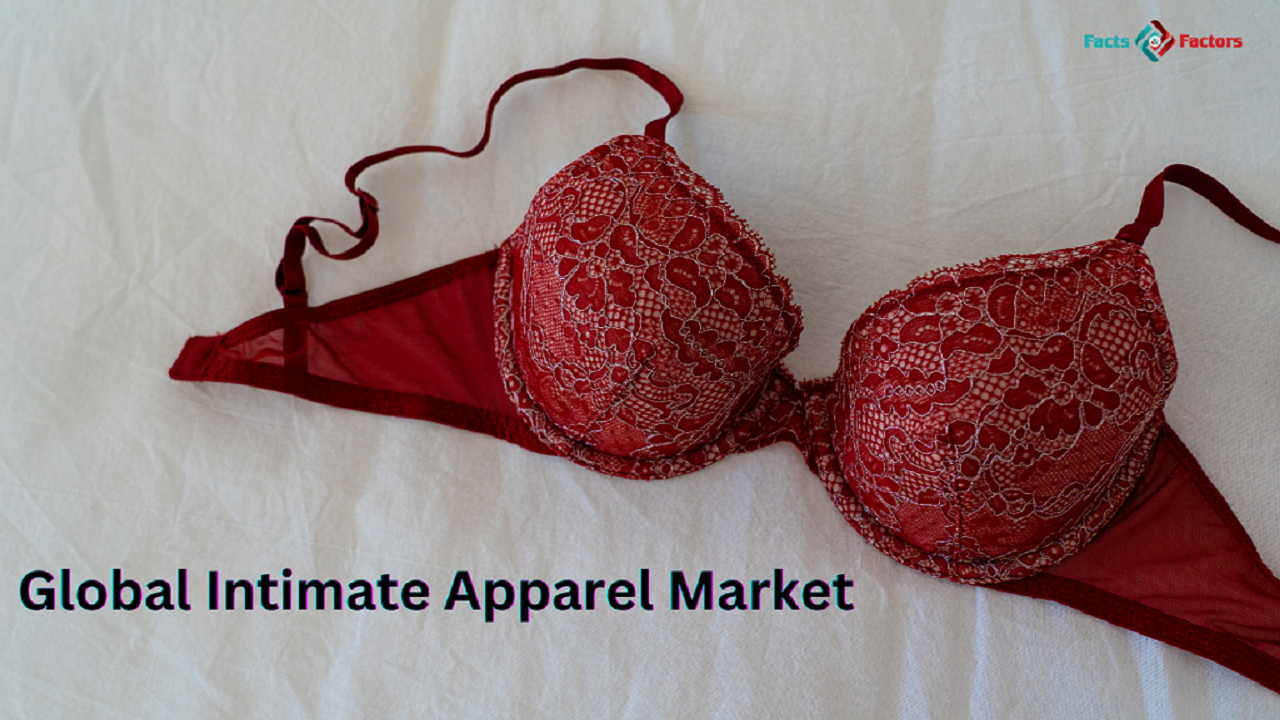 According to FnF, Global Intimate Apparel Market Size Surpass USD