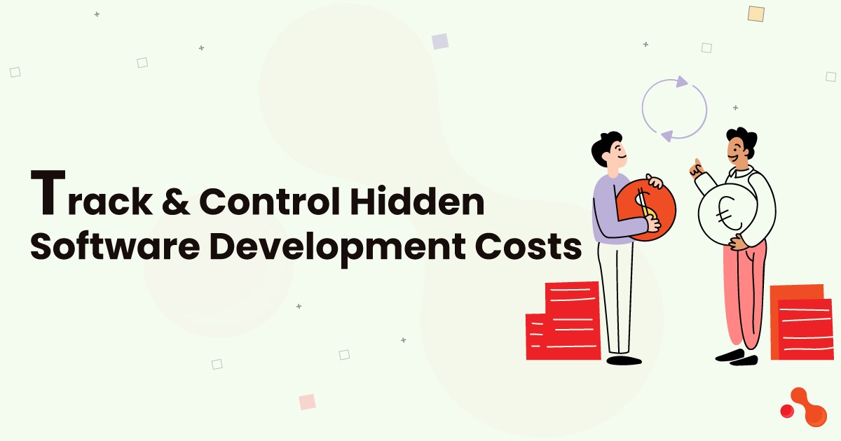 Track & Control Hidden Software Development Costs