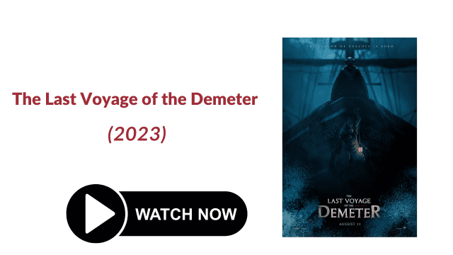 The Last Voyage of the Demeter (2023): Watch Online Free