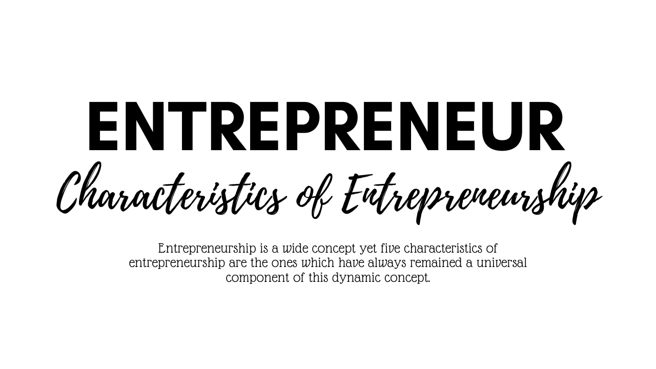 5 Powerful Characteristics of Entrepreneurship For (2023)!