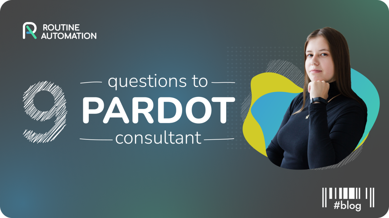 9 Questions to Pardot Consultant 9 Questions to Pardot Consultant