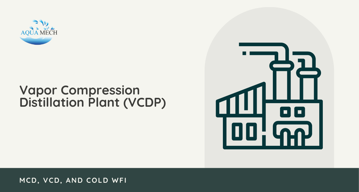 Vapor Compression Distillation Plant (VCDP) - Aquamech Engineering Corporation