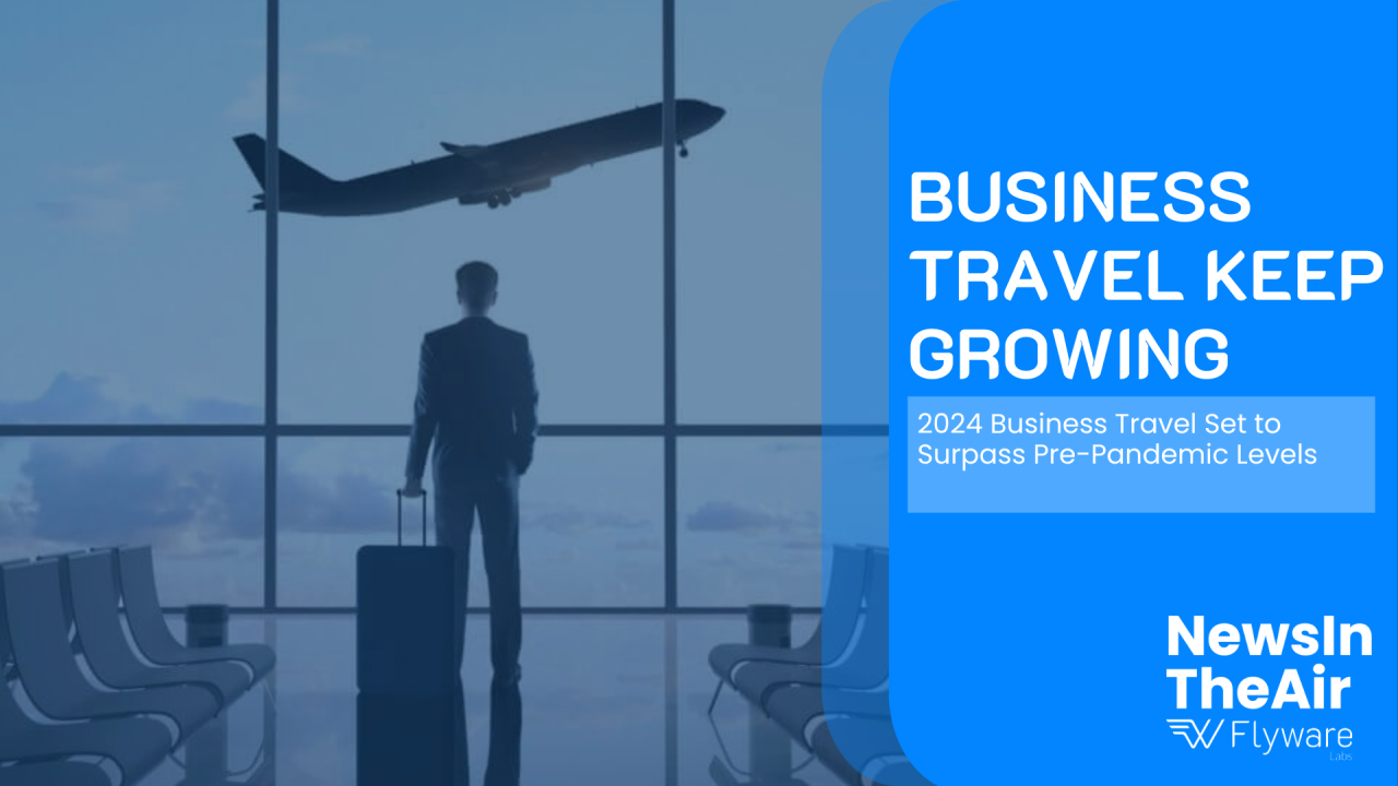 Business 2024 Travel Policies: Navigating a New Era