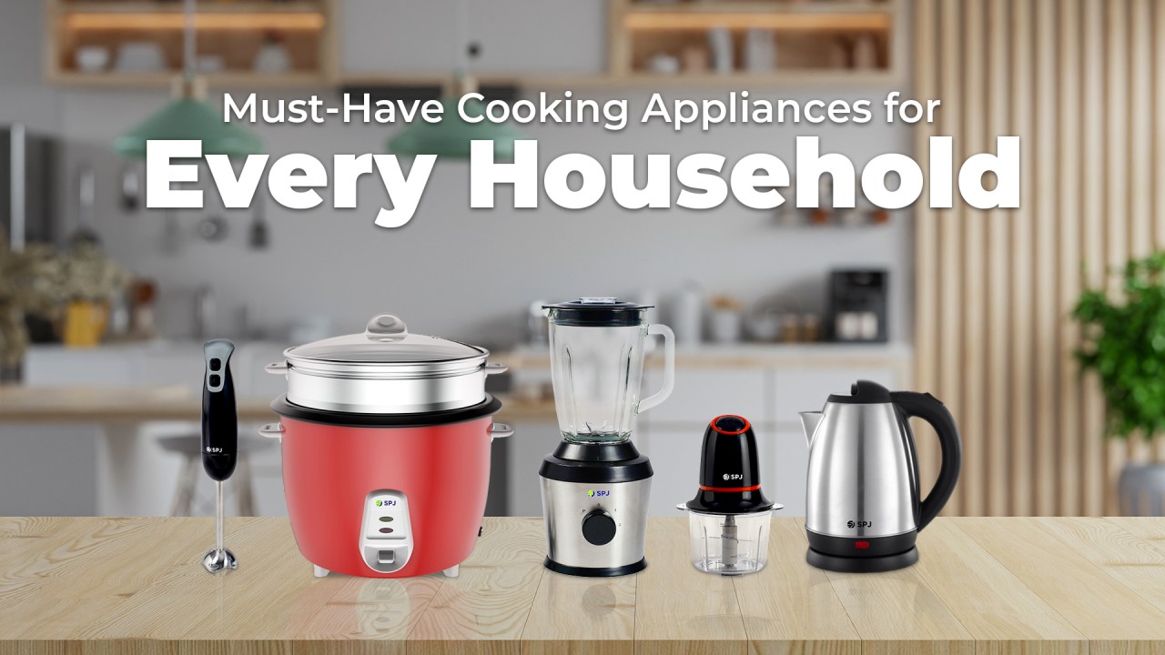 Must-Have Cooking Appliances for Every Household