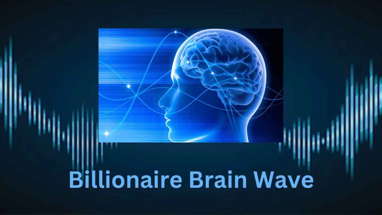 Billionaire Brain Wave Program Reviews : The Reality Here!