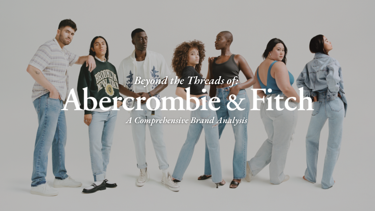 Beyond the Threads of Abercrombie & Fitch