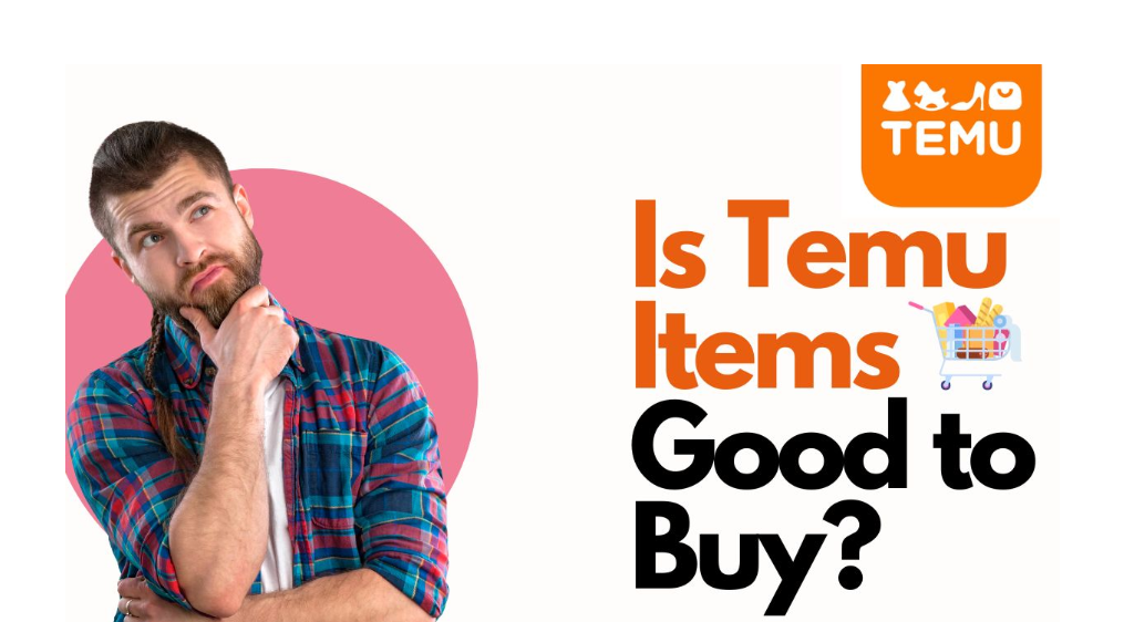 Is Temu Good To Buy From? 5 Things To Know