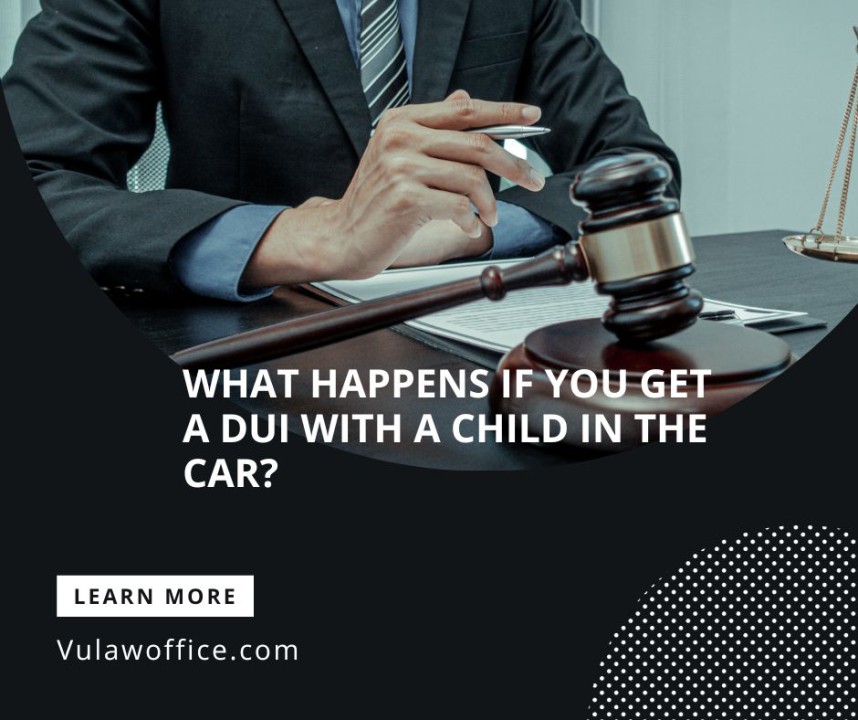What Happens if you get a dui with a Child in the Car? What Happens if you get a dui with a Child in the Car?