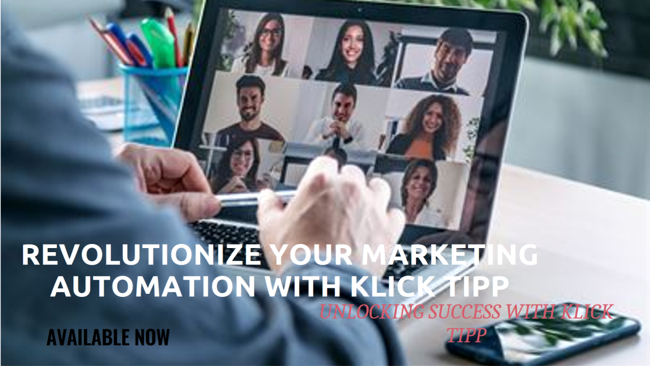 Unlocking Success: How Klick Tipp Revolutionizes Marketing Automation