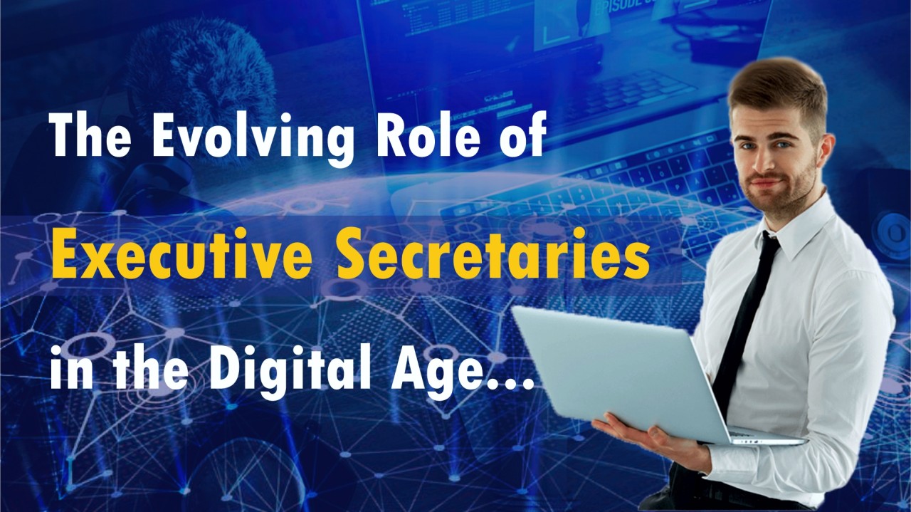 Embracing Change: The Exciting Journey of Executive Secretaries in the Digital Era