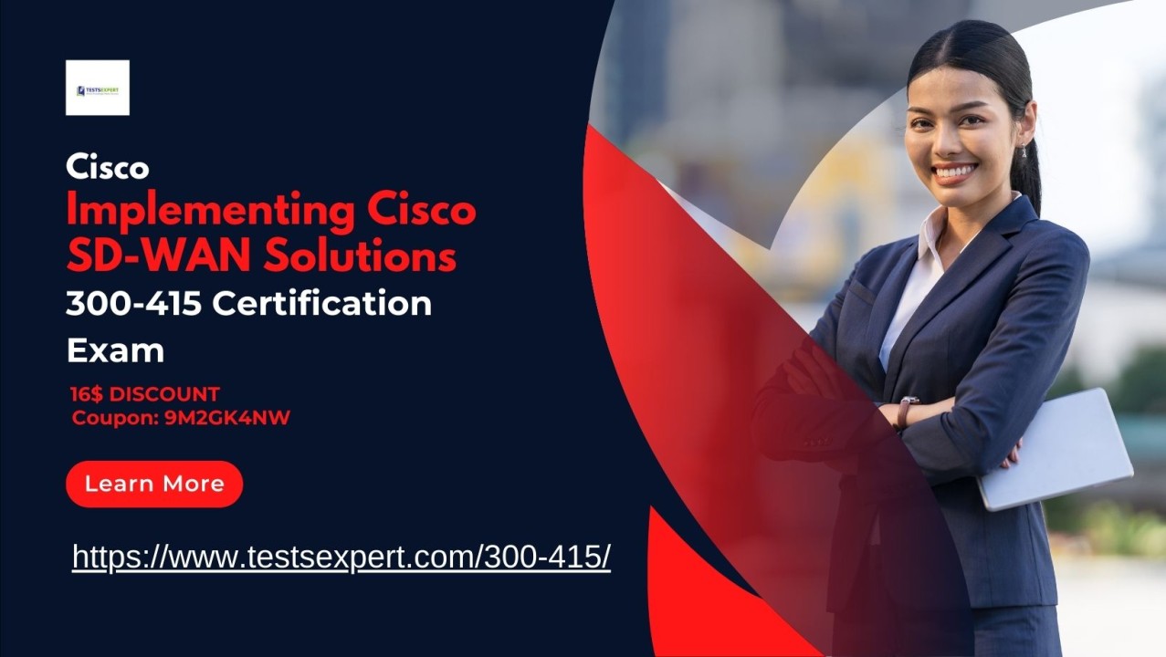 Mastering the 300 415 Cisco SD WAN Solutions Certification Exam Mastering the 300 415 Cisco SD WAN Solutions Certification Exam