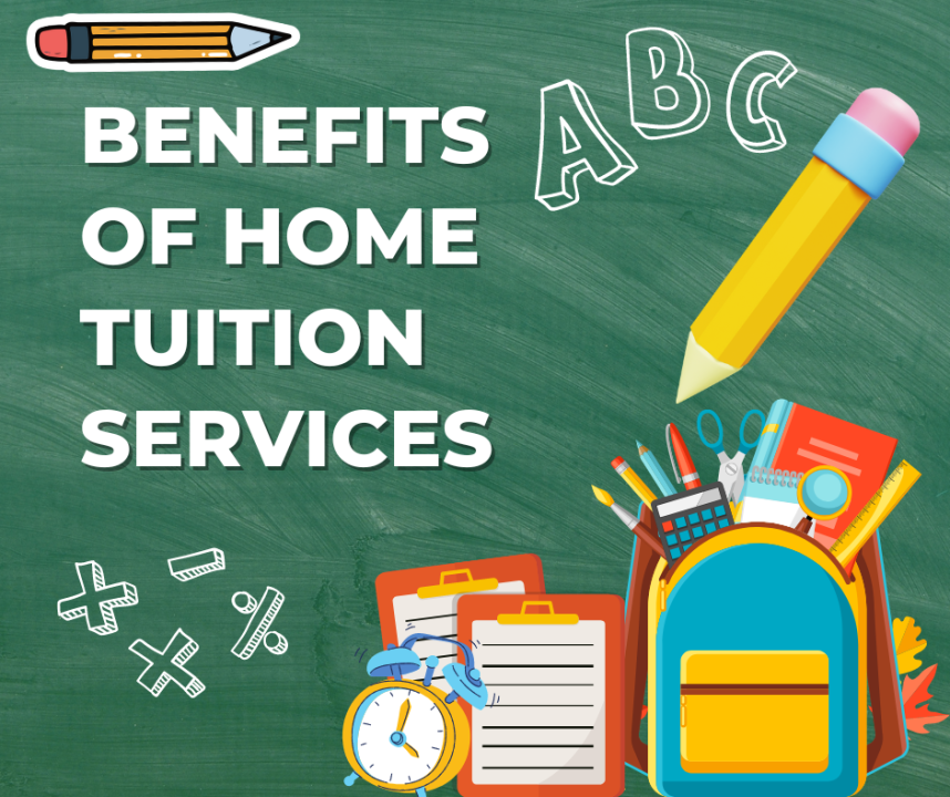The Benefits of Home Tuition Services: Enhancing Learning in the Comfort of Your Home