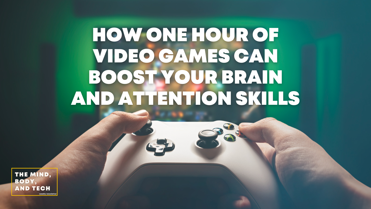 How One Hour of Video Games Can Boost Your Brain and Attention