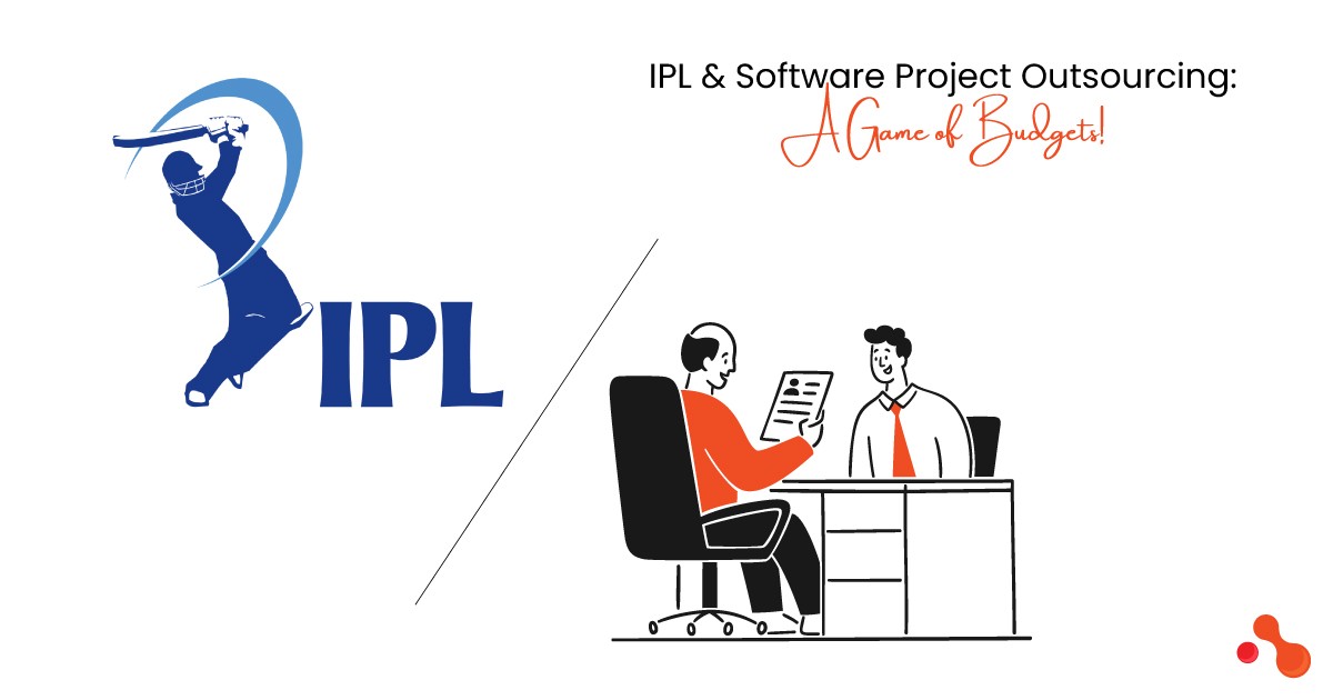 IPL & Software Project Outsourcing: A Game of Budgets!