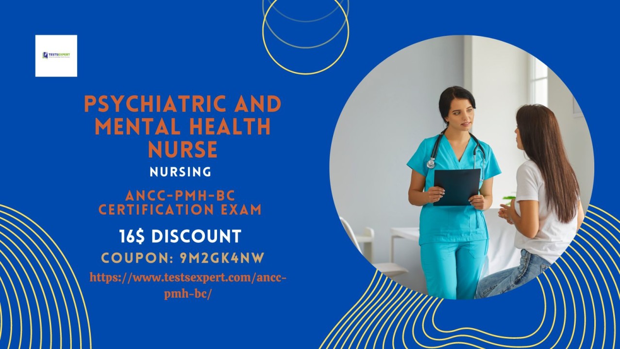 ANCC PMH BC Psychiatric and Mental Health Nurse Certification Exam Your ANCC PMH BC Psychiatric and Mental Health Nurse Certification Exam Your