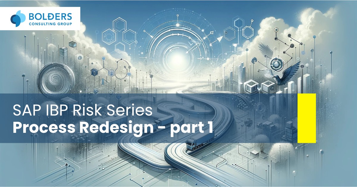 Revolutionizing the Future: Unleashing the Power of Process Redesign in SAP IBP Migration - Part 1