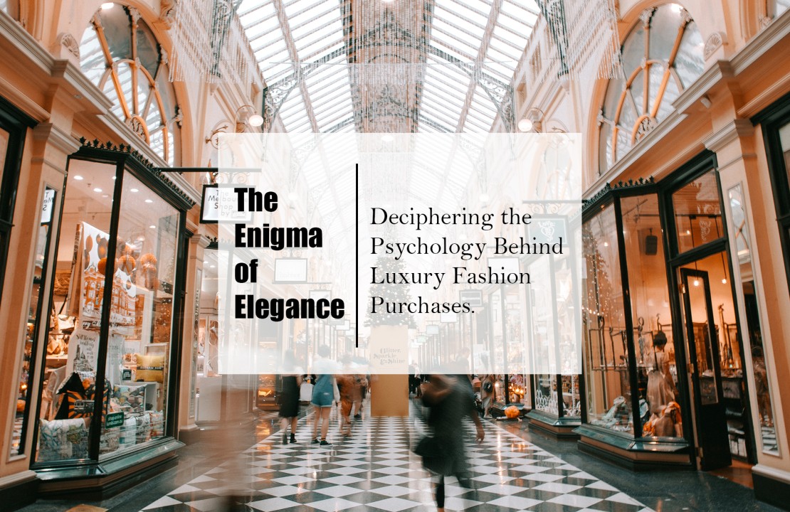 The Enigma of Elegance: Deciphering the Psychology Behind Luxury Fashion  Purchases.