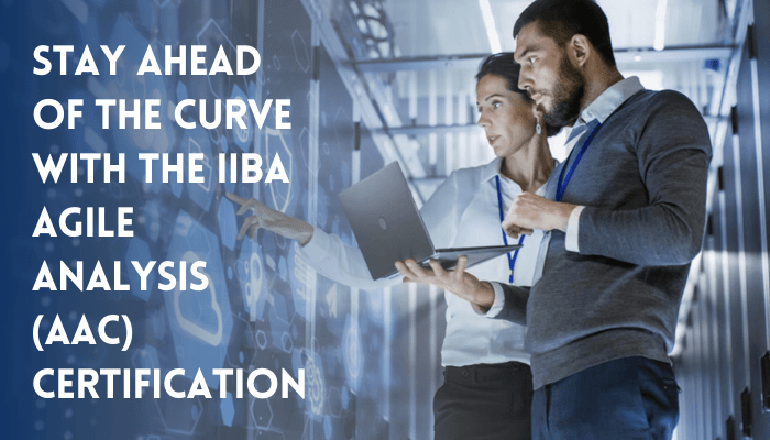 Exploring the IIBA AAC Certification: The Power of Agile Analysis