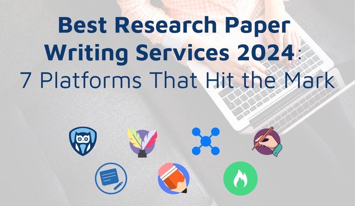 Best Research Paper Writing Services 2024:
7 Platforms That Hit the Mark