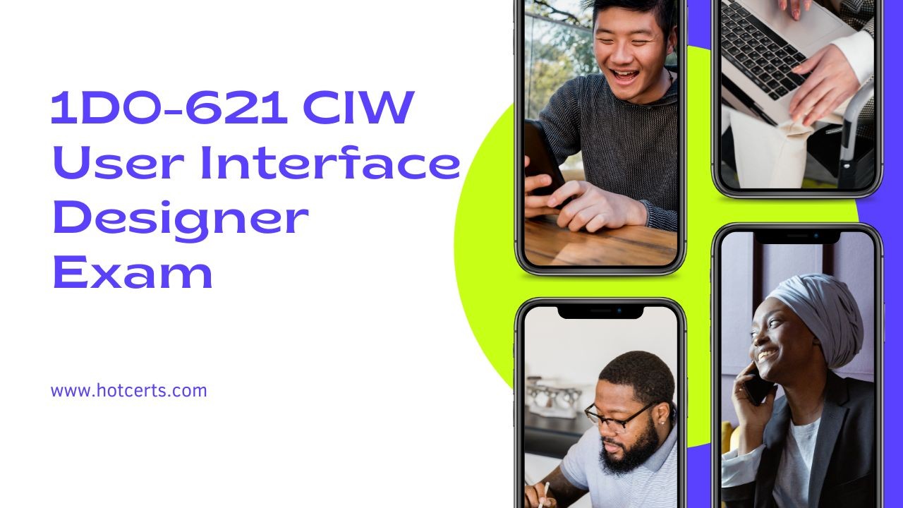 1D0 621 CIW User Interface Designer Exam 1D0 621 CIW User Interface Designer Exam