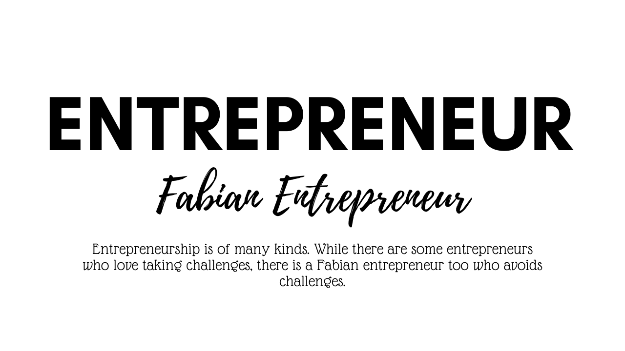 Fabian Entrepreneur: Why Are They Avoiding Challenges?