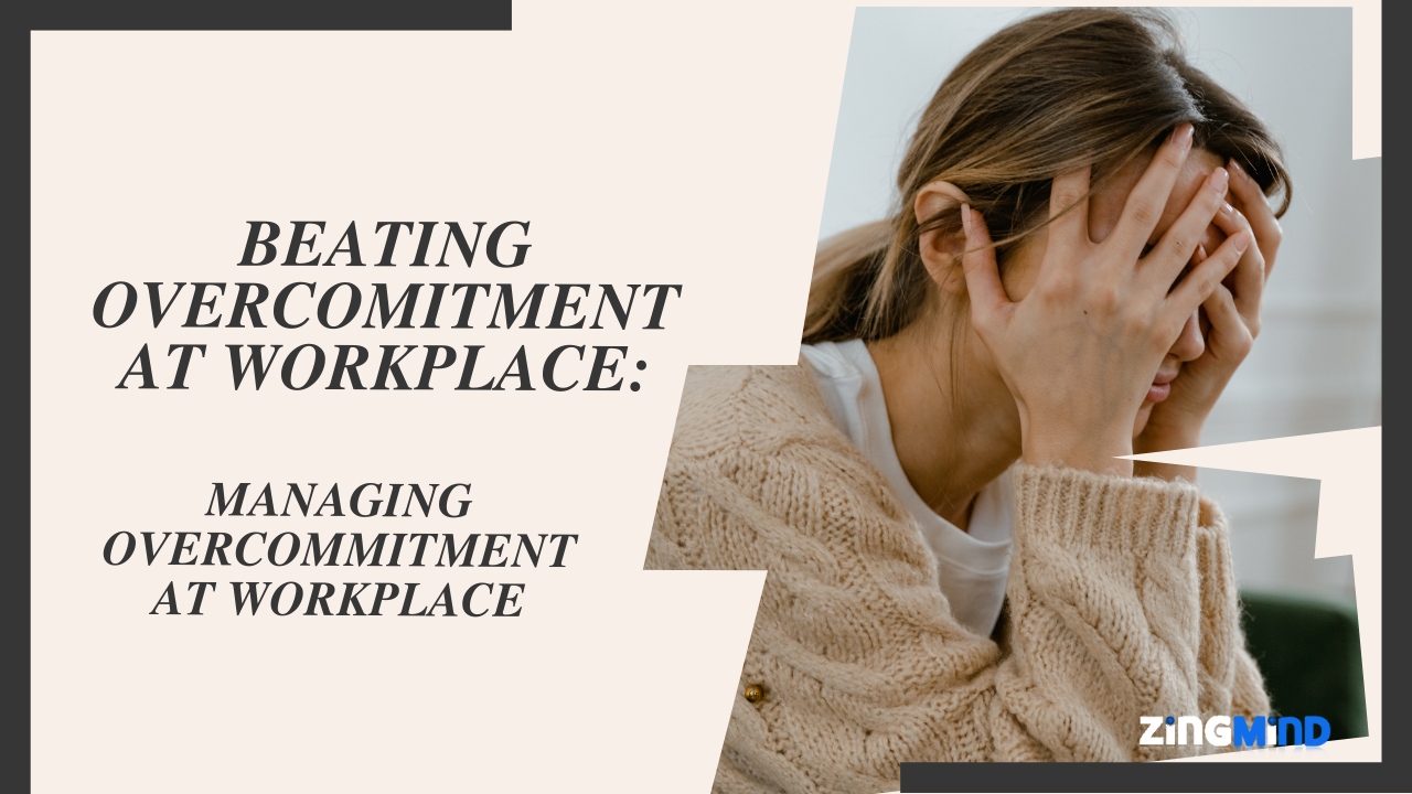 Strategies for Achieving Work-Life Balance: How to Manage Overcommitment in the Workplace
