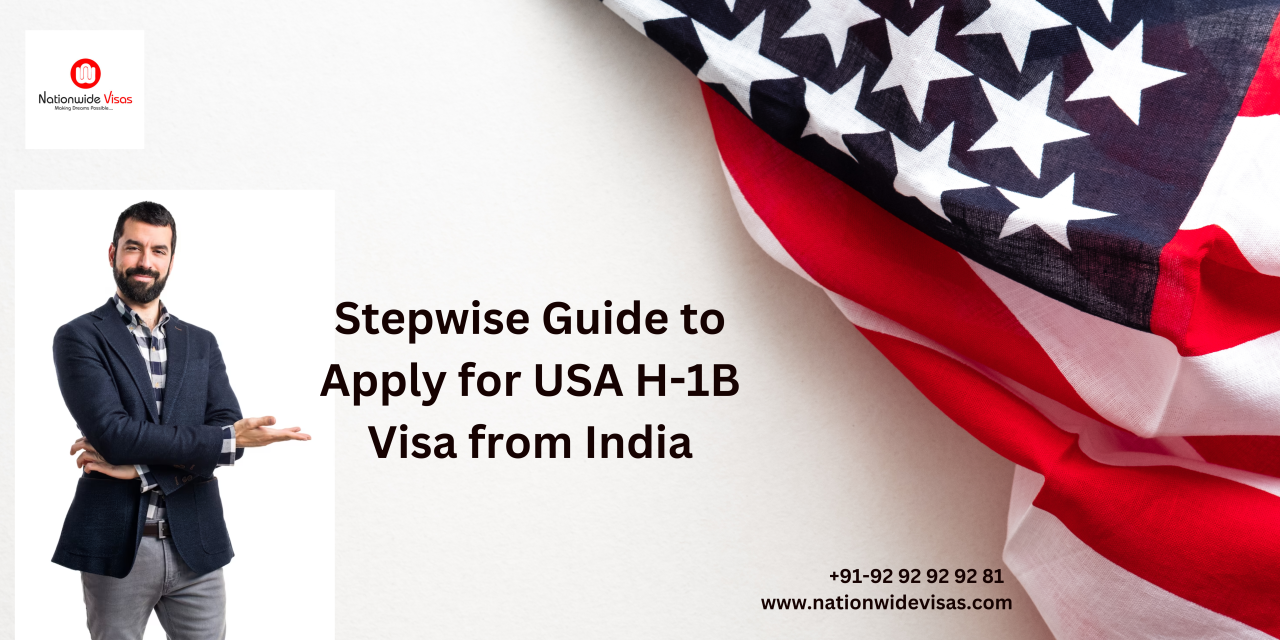 Stepwise Guide to Apply for USA H-1B Visa from India