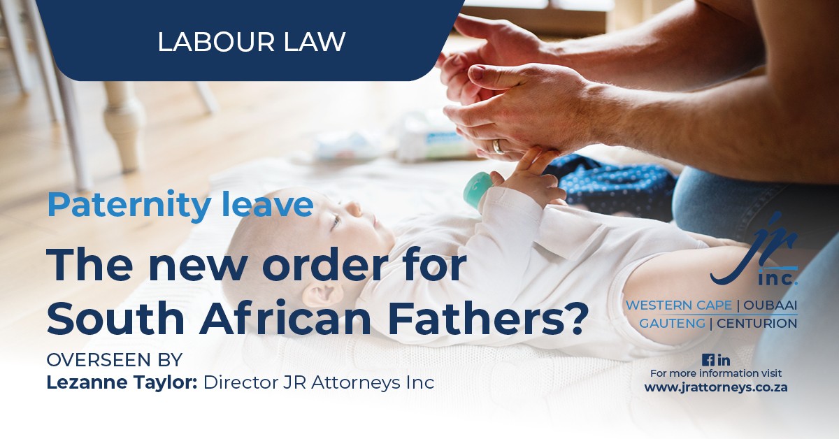 Paternity leave The new order for South African Fathers? Paternity leave The new order for South African Fathers?