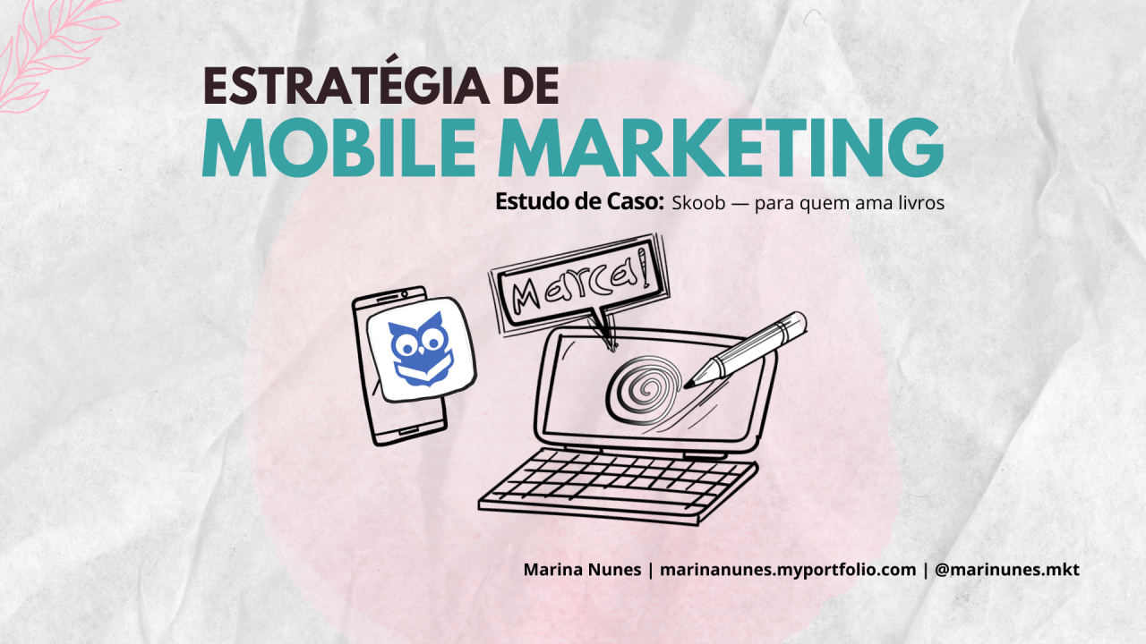Estratégia de Mobile Marketing. Estudo de Caso: Skoob