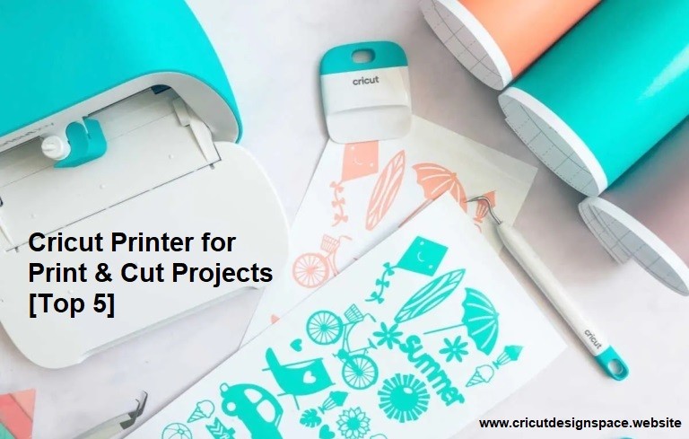 Cricut Printer for Print & Cut Projects [Top 5]