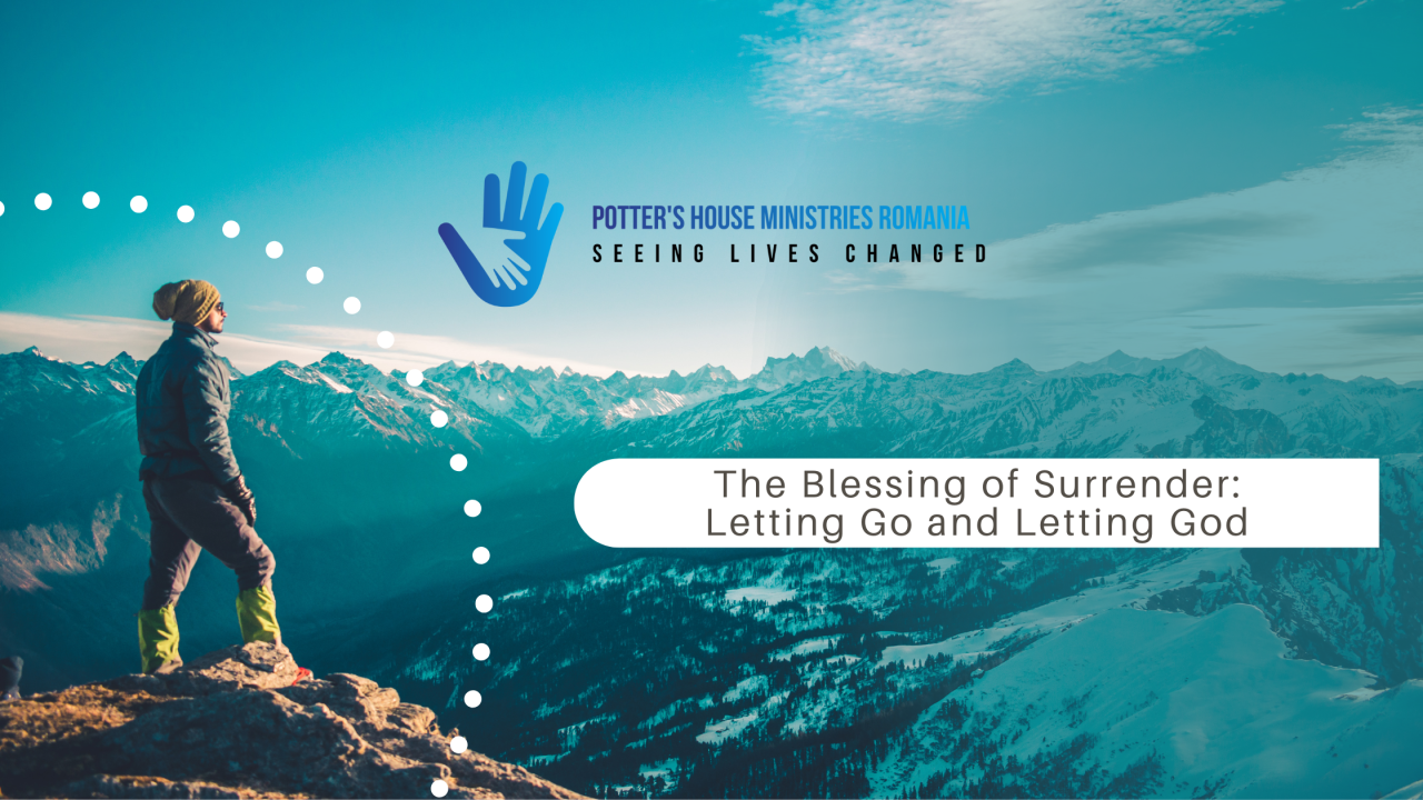 The Blessing of Surrender:  Letting Go and Letting God