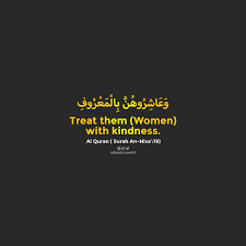 Islam teaches its followers to treat women with kindness