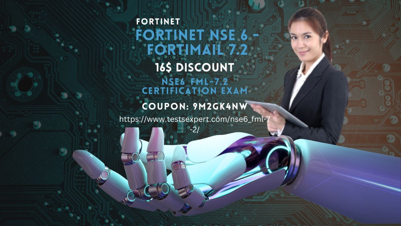 NSE6 FML 7 2 Fortinet NSE 6 FortiMail 7 2 Certification Exam Your NSE6 FML 7 2 Fortinet NSE 6 FortiMail 7 2 Certification Exam Your