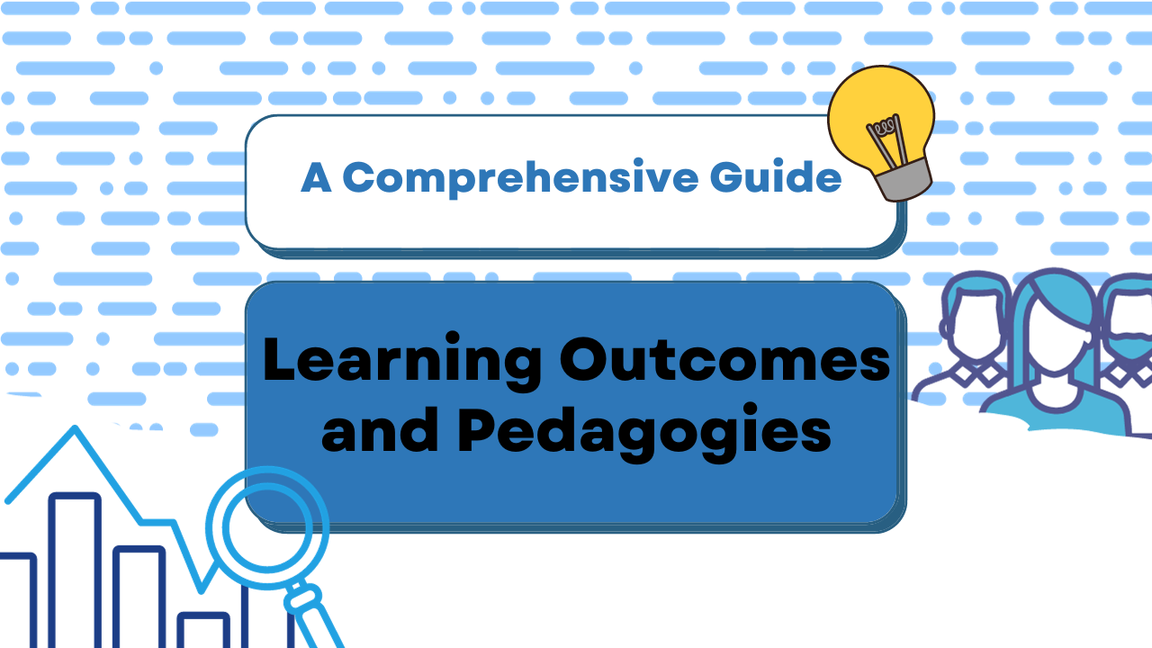 Learning Outcomes and Pedagogies: A Comprehensive Guide