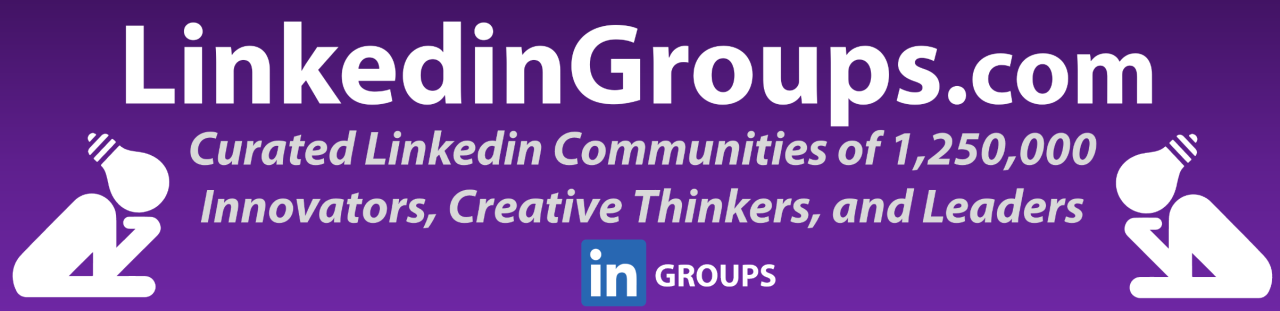 Join These Top 50 Linkedin Groups for Innovators, Leaders and Creative Thinkers