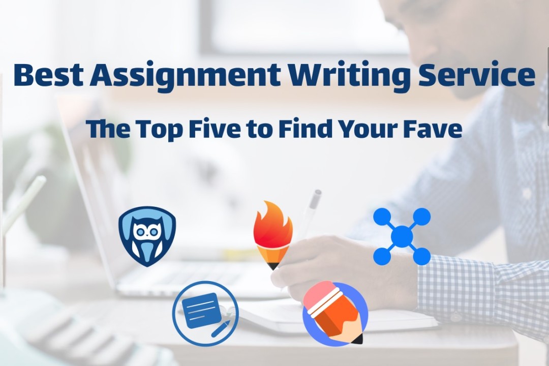 Best Assignment Writing Service: The Top Five to Find Your Fave