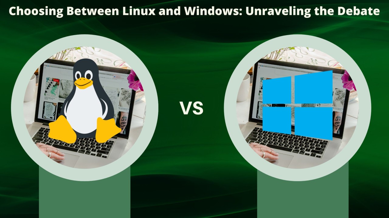 Choosing Between Linux and Windows: Unraveling the Debate