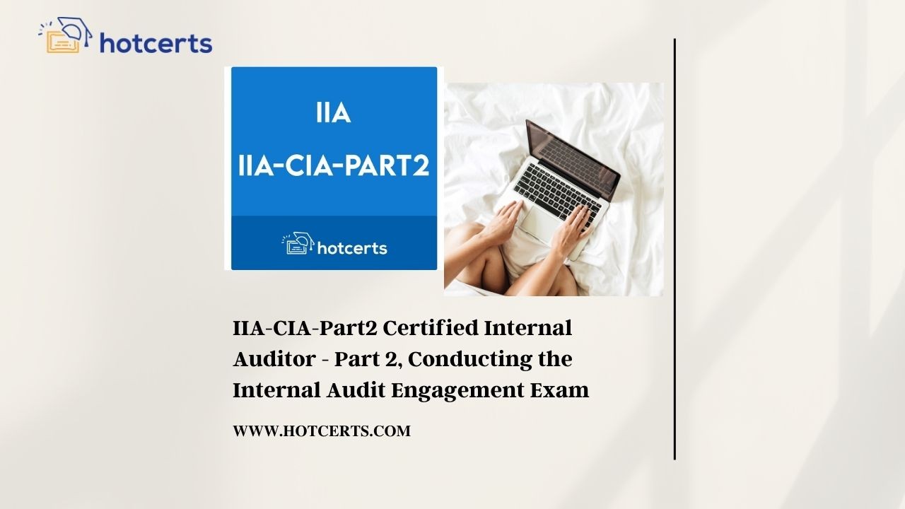 IIA CIA Part2 Certified Internal Auditor Part 2 Conducting the IIA CIA Part2 Certified Internal Auditor Part 2 Conducting the