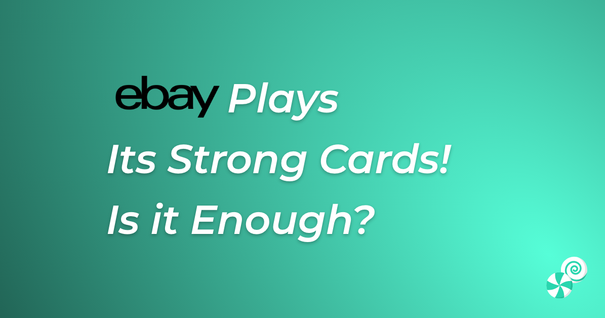 Ebay plays the strong cards. Is it Enough?