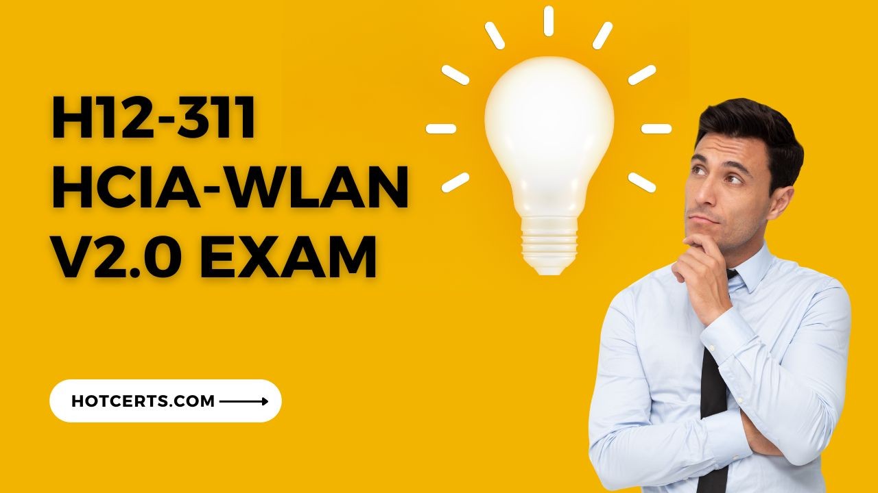 H12 311 HCIA WLAN V2 0 Exam H12 311 HCIA WLAN V2 0 Exam