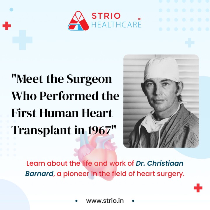 Dr. Christiaan Barnard: The Remarkable Story of the Surgeon Who Performed the First Human Heart Transplant
