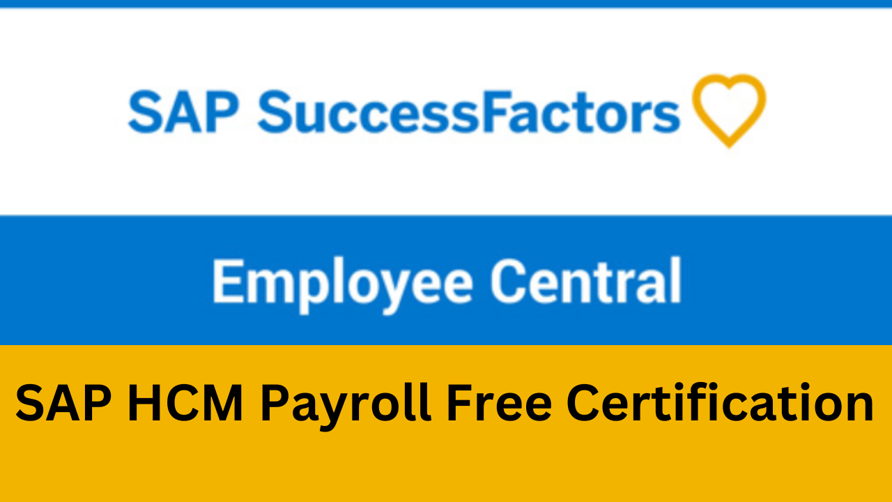 SAP HCM Payroll Free Certification SAP HCM Payroll Free Certification